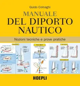 Guido Colnaghi - Manuale del diporto nautico. Nozioni tecniche e prove pratiche