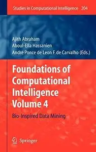 Foundations of Computational Intelligence Volume 4: Bio-Inspired Data Mining