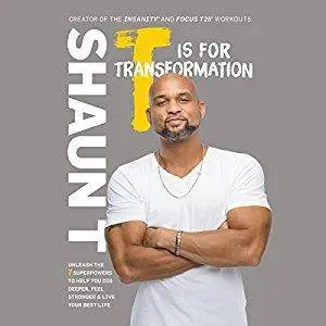 T Is for Transformation: Unleash the 7 Superpowers to Help You Dig Deeper, Feel Stronger & Live Your Best Life [Audiobook]