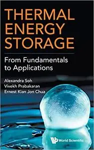 Thermal Energy Storage: From Fundamentals to Applications