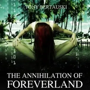 The Annihilation of Foreverland [Audiobook]