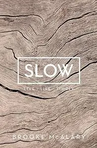 Slow: Live Life Simply