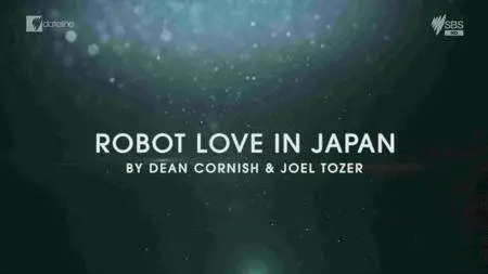 Dateline: Robot Love In Japan (2017)