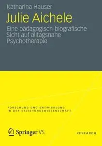 Julie Aichele: Eine pädagogisch-biografische Sicht auf alltagsnahe Psychotherapie  [Repost]