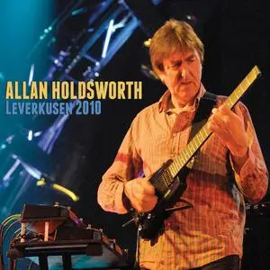 Allan Holdsworth - Leverkusen 2010 (Live) (2021)