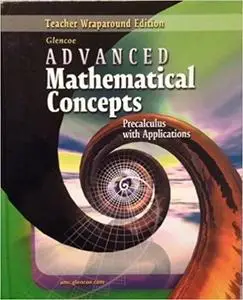 Advanced Mathematical Concepts: Precalculus with Applications, Teachers Wraparound Edition