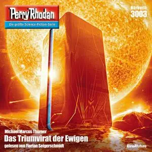 «Perry Rhodan - Episode 3003: Das Triumvirat der Ewigen» by Michael Marcus Thurner