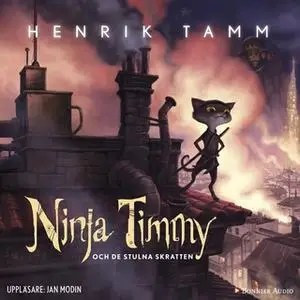 «Ninja Timmy och de stulna skratten» by Henrik Tamm