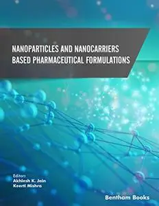 Nanoparticles and Nanocarriers-Based Pharmaceutical Formulations