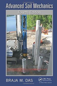 Advanced Soil Mechanics (4th Edition) (Repost)