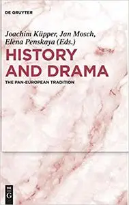 History and Drama: The Pan-european Tradition