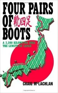 Four Pairs of Boots: A 3,200 Kilometre Hike The Length of Japan