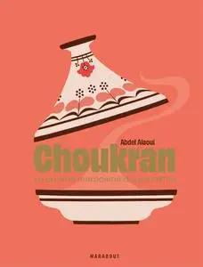 Choukran - La cuisine marocaine maison d'aujourd'hui