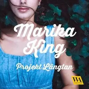 «Projekt längtan» by Marika King