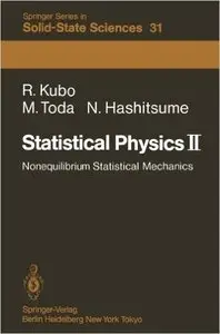 Statistical Physics II: Nonequilibrium Statistical Mechanics (Springer Series in Solid-State Sciences) by Ryogo Kubo