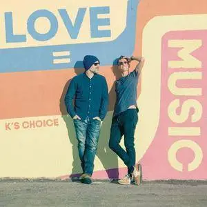 Ks Choice - Love = Music (2018)