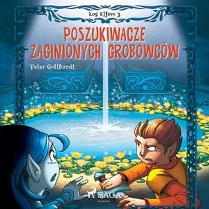 «Los Elfów 3: Poszukiwacze zaginionych grobowców» by Peter Gotthardt