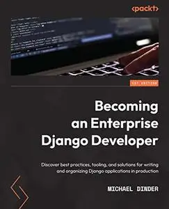 Becoming an Enterprise Django Developer (Repost)
