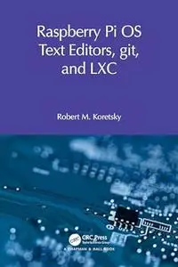 Raspberry Pi OS Text Editors, git, and LXC: A Practical Approach