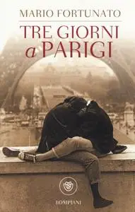 Mario Fortunato - Tre giorni a Parigi