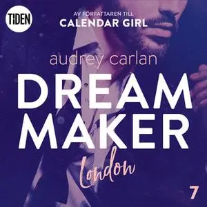 «Dream Maker - Del 7: London» by Audrey Carlan