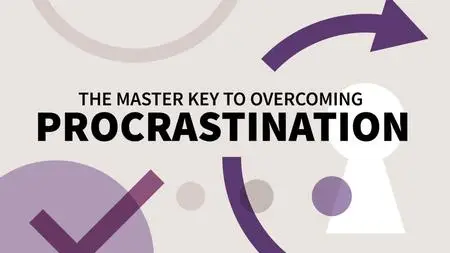 The Master Key to Overcoming Procrastination