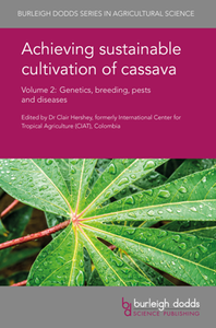 Achieving Sustainable Cultivation of Cassava, Volume 2 : Genetics, Breeding, Pests and Diseases