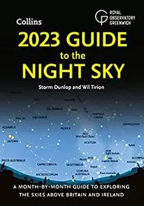 2023 Guide to the Night Sky: A month-by-month guide to exploring the skies above Britain and Ireland