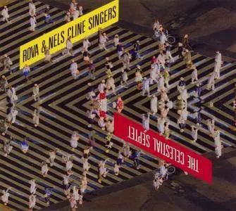 Rova & Nels Cline Singers - The Celestial Septet (2010) {New World Records 80708-2 rec 2008}