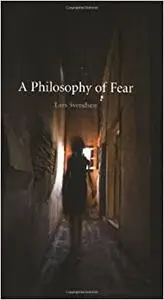 A Philosophy of Fear