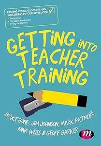 Getting into Teacher Training: Passing your Skills Tests and succeeding in your application