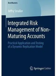 Integrated Risk Management of Non-Maturing Accounts: Practical Application and Testing of a Dynamic Replication Model [Repost]