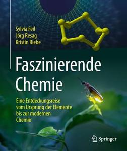 Faszinierende Chemie: Eine Entdeckungsreise vom Ursprung der Elemente bis zur modernen Chemie (Repost)