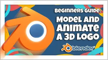 Blender 3D for Beginners: Model and Animate a 3D Logo
