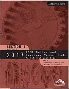 ASME BPVC.II.C-2017. 2017 ASME Boiler & Pressure Vessel Code