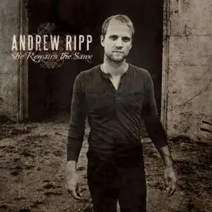 Andrew Ripp – She Remains The Same (2010)