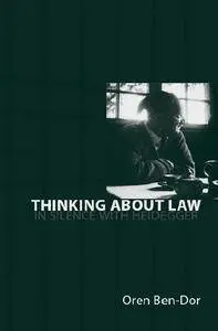 Thinking about Law: In Silence with Heidegger (repost)