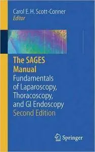 The SAGES Manual: Fundamentals of Laparoscopy, Thoracoscopy and GI Endoscopy, 2nd Edition