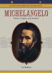 Michelangelo: Painter, Sculptor, And Architect