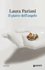 Laura Pariani - Il piatto dell'angelo (Italiana Vol. 1)