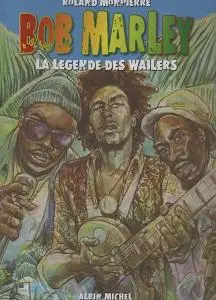 Bob Marley - La Légende des Wailers