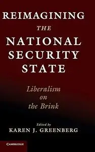 Reimagining the National Security State: Liberalism on the Brink