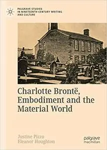 Charlotte Brontë, Embodiment and the Material World