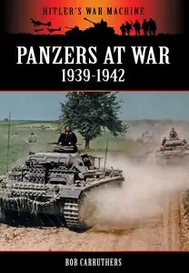 Panzers at War 1939-1942 (Hitler's War Machine)