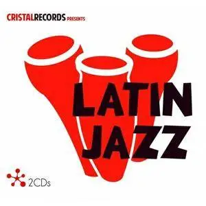 VA - Cristal Records Presents: Latin Jazz (2016)