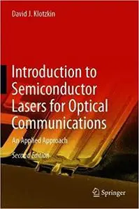 Introduction to Semiconductor Lasers for Optical Communications: An Applied Approach Ed 2