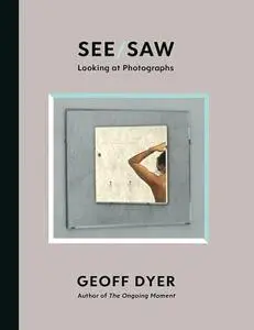 See/Saw: Looking at Photographs