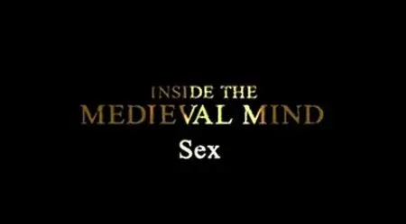 BBC: Inside the Medieval Mind – Sex (2009)
