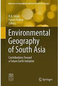 Environmental Geography of South Asia: Contributions Toward a Future Earth Initiative