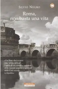 Silvio Negro - Roma, non basta una vita (Repost)